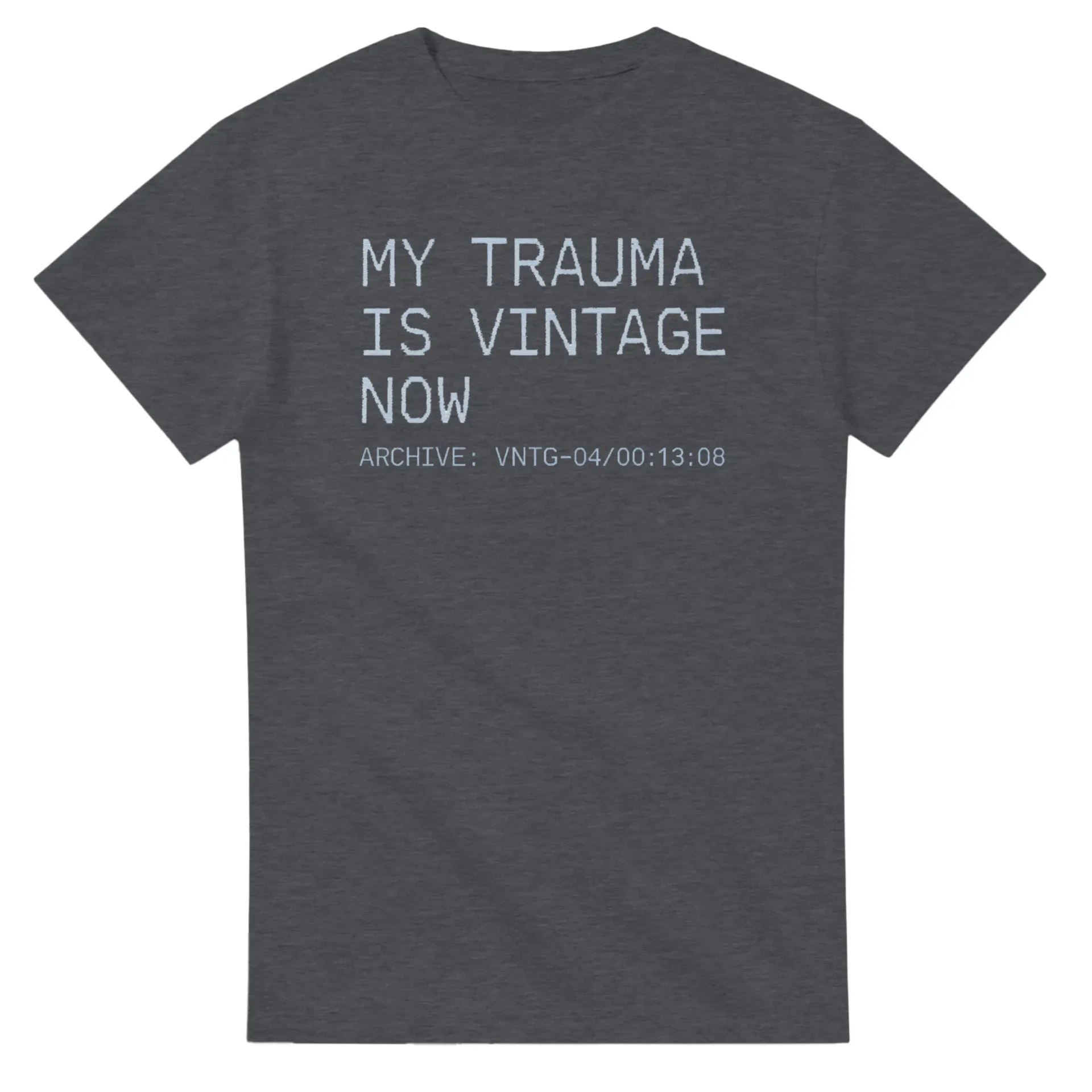 Statement tee with the phrase My Trauma Is Vintage Now in stylised print.
